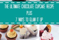 Chocolate Cupcakes The Ultimate Classic 7 Ways to Elevate Your Baking